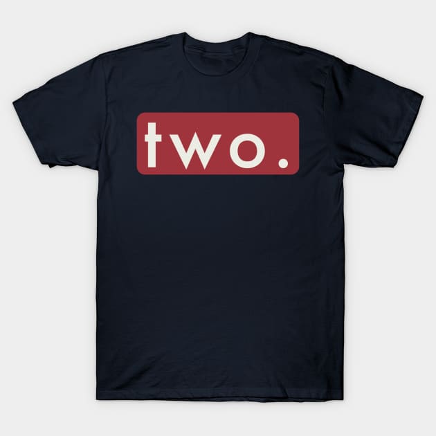 Two. T-Shirt by Artistic Design